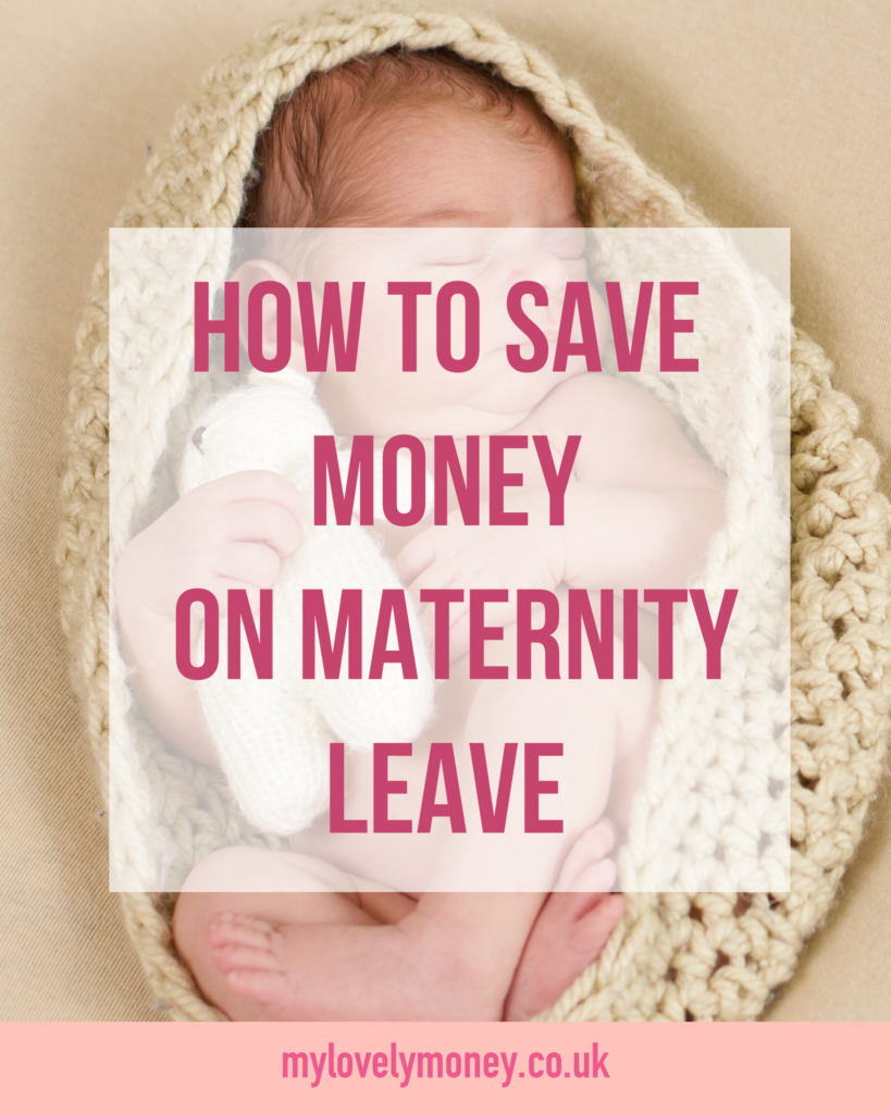 how-to-save-money-on-maternity-leave-uk-money-blogger