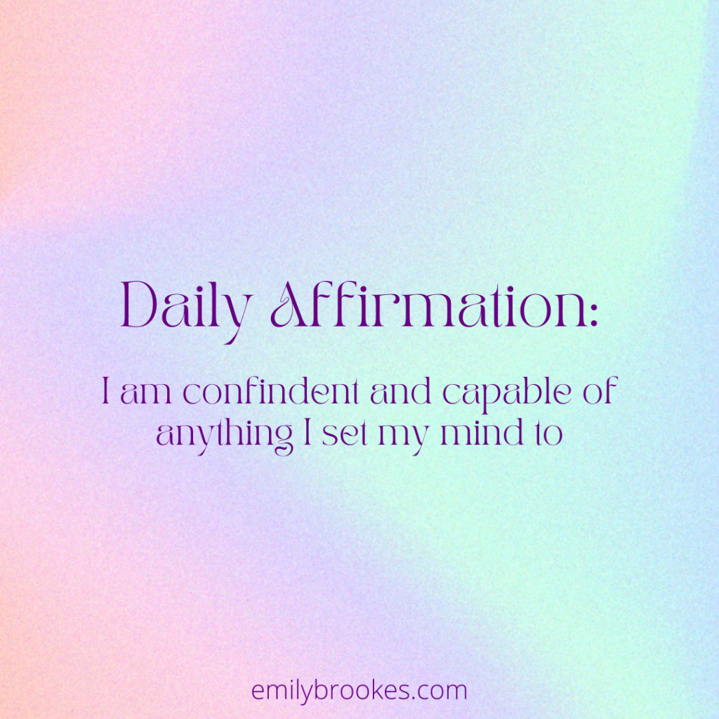 Text reads: 'Daily affirmations - I am confident and capable of anything I set my minds to' on a rainbow background.